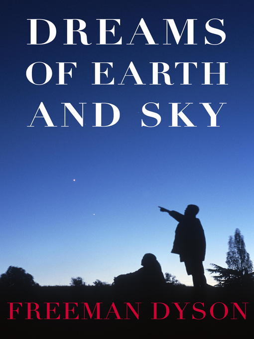 Title details for Dreams of Earth and Sky by Freeman Dyson - Available